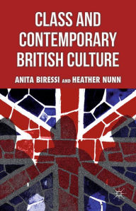 Title: Class and Contemporary British Culture, Author: A. Biressi
