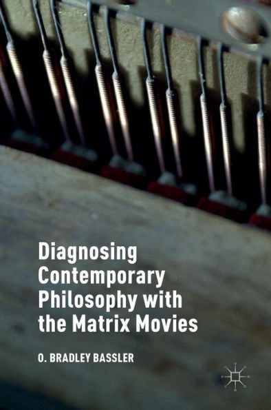 Diagnosing Contemporary Philosophy with the Matrix Movies