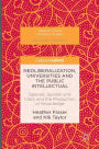 Neoliberalization, Universities and the Public Intellectual: Species, Gender and Class and the Production of Knowledge