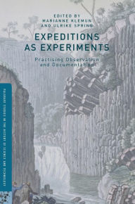 Title: Expeditions as Experiments: Practising Observation and Documentation, Author: Marianne Klemun