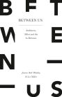 Between Us: Audiences, Affect and the In-Between