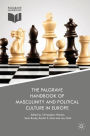 The Palgrave Handbook of Masculinity and Political Culture in Europe