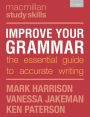 Improve Your Grammar: The Essential Guide to Accurate Writing