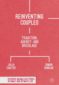 Title: Reinventing Couples: Tradition, Agency and Bricolage, Author: Julia Carter