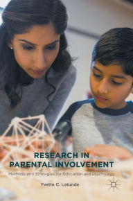 Title: Research in Parental Involvement: Methods and Strategies for Education and Psychology, Author: Yvette C. Latunde