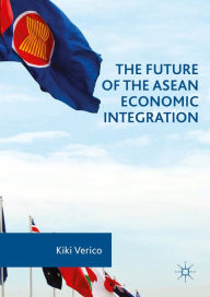 Title: The Future of the ASEAN Economic Integration, Author: Kiki Verico