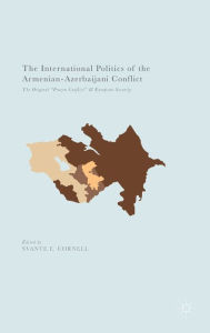 Title: The International Politics of the Armenian-Azerbaijani Conflict: The Original 