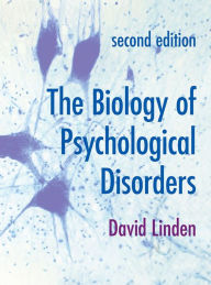 Title: The Biology of Psychological Disorders, Author: David Linden