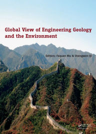Title: Global View of Engineering Geology and the Environment / Edition 1, Author: Wu Faquan