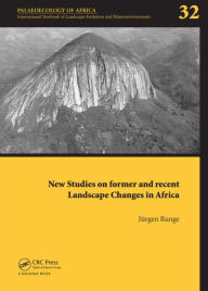 Title: New Studies on Former and Recent Landscape Changes in Africa: Palaeoecology of Africa 32 / Edition 1, Author: Jürgen Runge