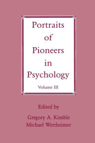 Title: Portraits of Pioneers in Psychology: Volume III / Edition 1, Author: Gregory A. Kimble