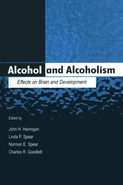 Alcohol and Alcoholism: Effects on Brain and Development / Edition 1