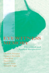 Title: Eyewitness Memory: Theoretical and Applied Perspectives, Author: Charles P. Thompson