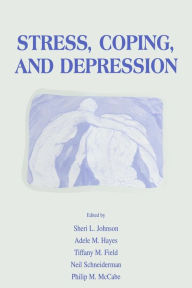 Title: Stress, Coping and Depression / Edition 1, Author: Sheri L. Johnson