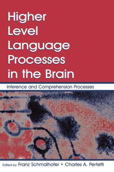 Higher Level Language Processes in the Brain: Inference and Comprehension Processes