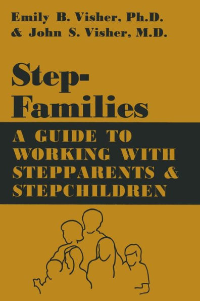 Stepfamilies: A Guide To Working With Stepparents And Stepchildren / Edition 1