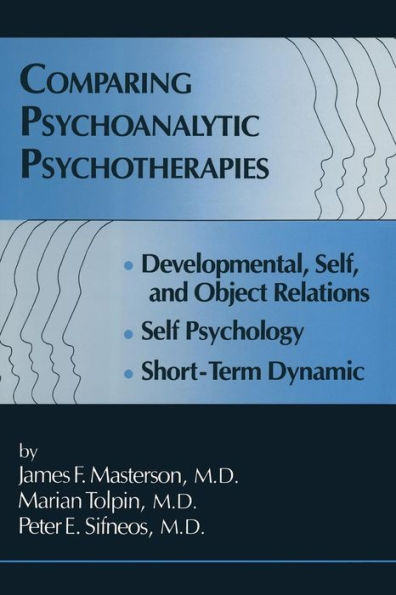 Comparing Psychoanalytic Psychotherapies: Development: Developmental Self & Object Relations Self Psychology Short Term Dynamic / Edition 1