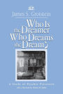 Who Is the Dreamer, Who Dreams the Dream?: A Study of Psychic Presences / Edition 1