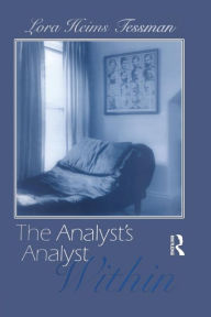 Title: The Analyst's Analyst Within / Edition 1, Author: Lora H. Tessman