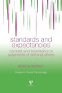 Standards and Expectancies: Contrast and Assimilation in Judgments of Self and Others / Edition 1