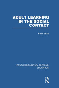 Title: Adult Learning in the Social Context, Author: Peter Jarvis