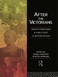 Title: After the Victorians: Private Conscience and Public Duty in Modern Britain, Author: Peter Mandler