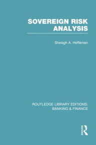 Title: Sovereign Risk Analysis (RLE Banking & Finance), Author: Shelagh Heffernan