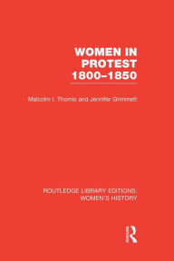Title: Women in Protest 1800-1850, Author: Malcolm I. Thomis