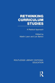 Title: Rethinking Curriculum Studies / Edition 1, Author: Martin Lawn