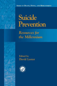 Title: Suicide Prevention: Resources for the Millennium / Edition 1, Author: David Lester
