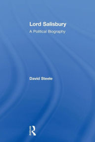 Title: Lord Salisbury, Author: Dr E David Steele