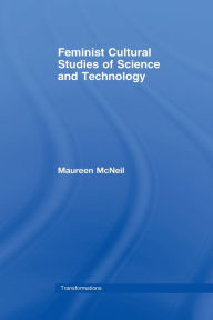 Title: Feminist Cultural Studies of Science and Technology, Author: Maureen McNeil