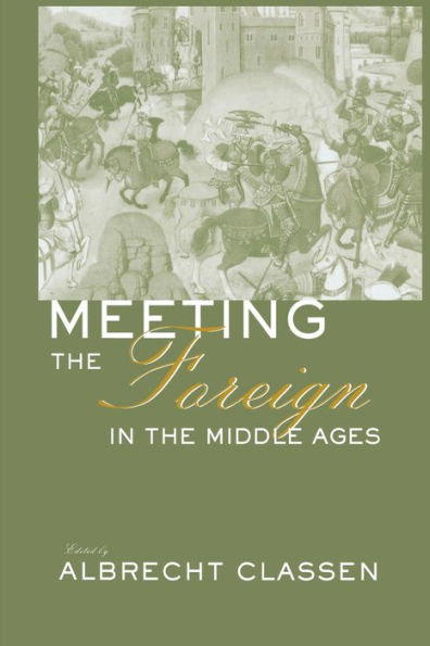 Meeting the Foreign in the Middle Ages