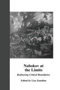 Title: Nabokov at the Limits: Redrawing Critical Boundaries, Author: Lisa Zunshine