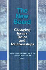 Title: The New Board: Changing Issues, Roles and Relationships, Author: Mat Raymond Schimmer