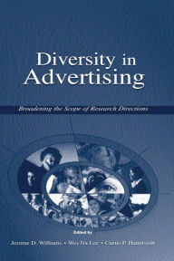 Title: Diversity in Advertising: Broadening the Scope of Research Directions / Edition 1, Author: Jerome D. Williams