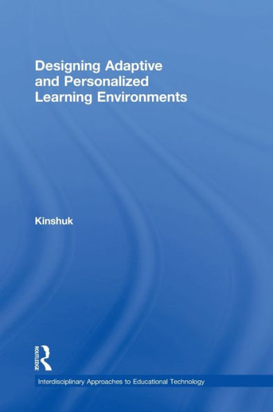 Designing Adaptive and Personalized Learning Environments / Edition 1