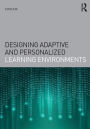 Designing Adaptive and Personalized Learning Environments / Edition 1