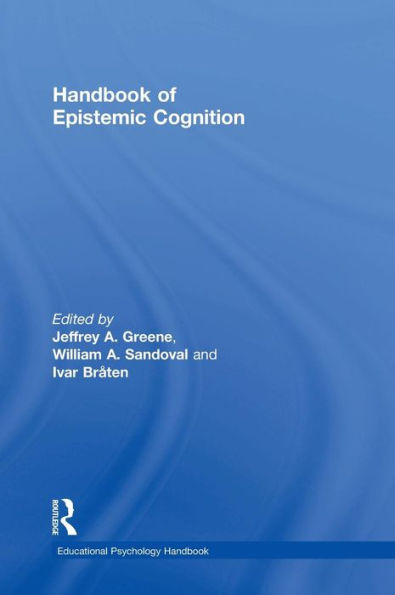 Handbook of Epistemic Cognition / Edition 1