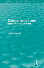 Categorization and the Moral Order (Routledge Revivals)