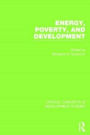 Energy, Poverty, and Development / Edition 1