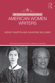 Title: The Routledge Introduction to American Women Writers, Author: Wendy Martin