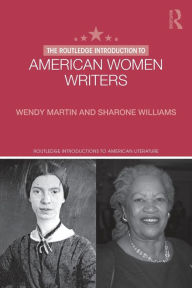 Title: The Routledge Introduction to American Women Writers / Edition 1, Author: Wendy Martin