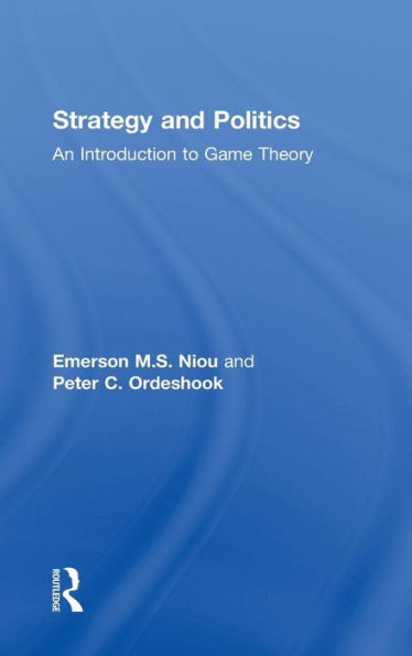 Strategy and Politics: An Introduction to Game Theory / Edition 1