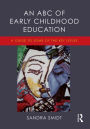 An ABC of Early Childhood Education: A Guide To Some Of the Key Issues