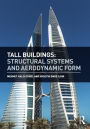 Tall Buildings: Structural Systems and Aerodynamic Form / Edition 1