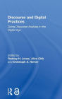 Discourse and Digital Practices: Doing discourse analysis in the digital age