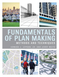 Title: Fundamentals of Plan Making: Methods and Techniques / Edition 1, Author: Edward J. Jepson