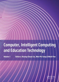 Title: Computer, Intelligent Computing and Education Technology / Edition 1, Author: Hsiang-Chuan Liu