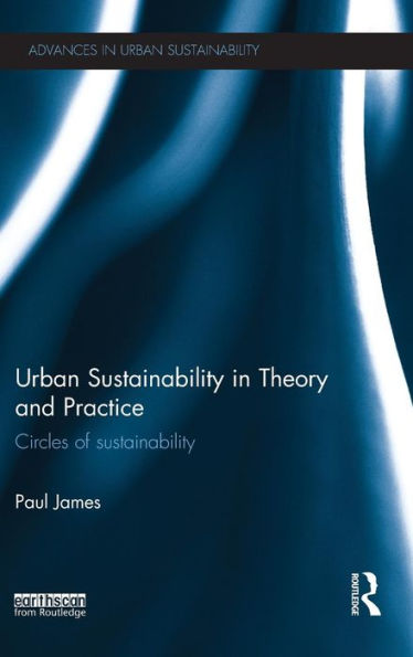 Urban Sustainability in Theory and Practice: Circles of sustainability / Edition 1